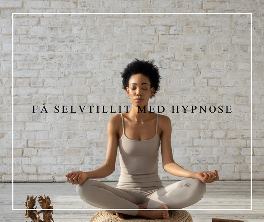 Få et sterkere selvbilde med hypnose!