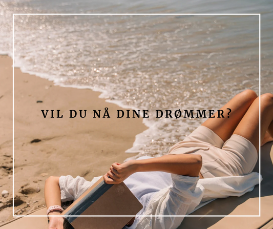 Vil du nå dine drømmer?